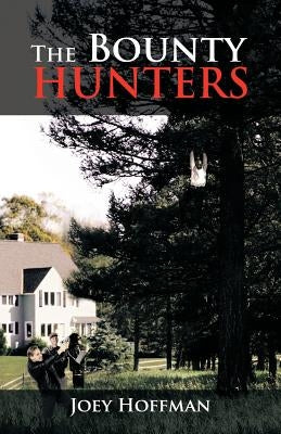 The Bounty Hunters by Hoffman, Joey