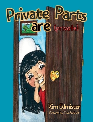Private Parts Are Private by Edmister, Kim