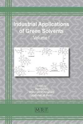 Industrial Applications of Green Solvents: Volume I by Inamuddin