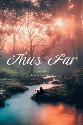 Thus Far by Jacobson, Darlys