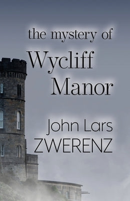 The Mystery of Wycliff Manor by Bizzoco, Cecilia