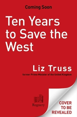 Ten Years to Save the West by Truss, Liz