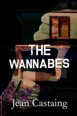 The Wannabes by Castaing, Jean