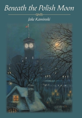 Beneath the Polish Moon by Kaminski, Jake