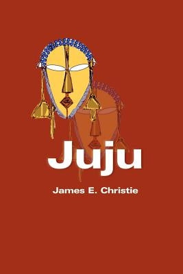 Juju by Christie, James E.