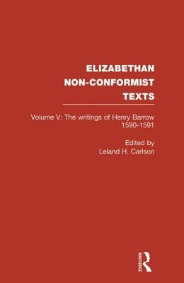 The Writings of Henry Barrow, 1590-91 by Carlson, Leland H.