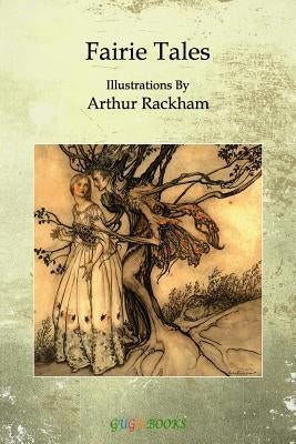 Fairie Tales by Rackham, Arthur
