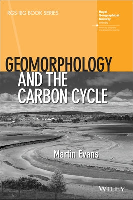Geomorphology and the Carbon Cycle by Evans, Martin