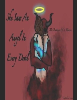 She Saw an Angel In Every Devil: The Resilience Of A Warrior by Nance, Corie E.