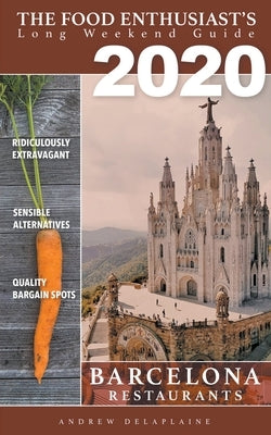 2020 Barcelona Restaurants by Delaplaine, Andrew