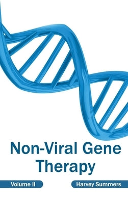 Non-Viral Gene Therapy: Volume II by Summers, Harvey