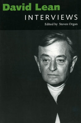 David Lean: Interviews by Organ, Steven