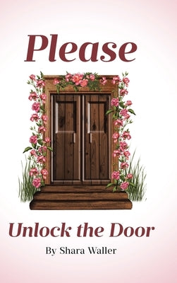 Please Unlock the Door by Waller, Shara