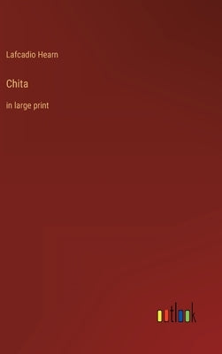 Chita: in large print by Hearn, Lafcadio