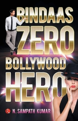 Bindaas Zero Bollywood Hero by Kumar, N. Sampath