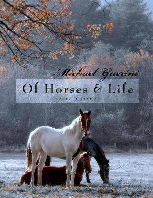 Of Horses & Life by Guerini, Michael