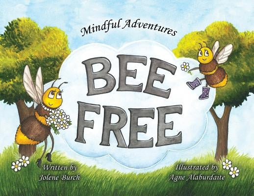 Bee Free by Burch, Jolene