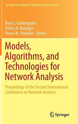 Models, Algorithms, and Technologies for Network Analysis: Proceedings of the Second International Conference on Network Analysis by Goldengorin, Boris I.