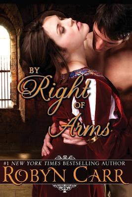 By Right of Arms by Carr, Robyn