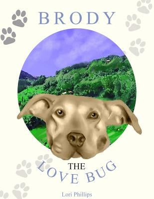 Brody the Love Bug by Phillips, Lori