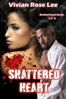 Shattered Heart by Lee, Vivian Rose