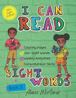 I Can Read Sight Words Book 3: Sight Word & Activity Book by Mortimer, Alexis J.