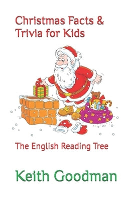 Christmas Facts & Trivia for Kids: The English Reading Tree by Goodman, Keith