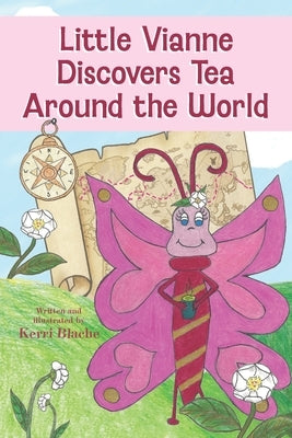 Little Vianne Discovers Tea Around the World by Blache, Kerri