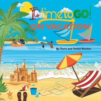 It's Time To GO! - On Vacation by Stocker, Torre a.