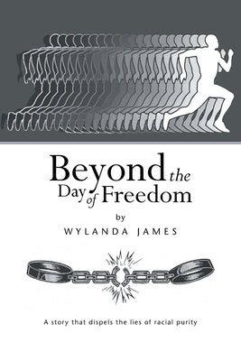 Beyond the Day of Freedom by James, Wylanda