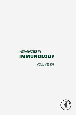 Advances in Immunology: Volume 157 by Alt, Frederick W.