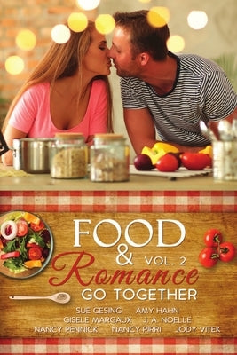 Food & Romance Go Together, Vol. 2 by Vitek, Jody