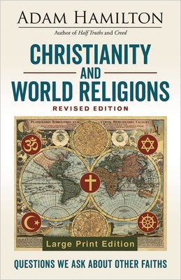 Christianity and World Religions Revised Edition: Questions We Ask about Other Faiths by Hamilton, Adam