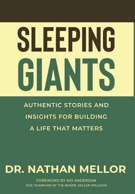 Sleeping Giants: Authentic Stories and Insights for Building a Life That Matters by Mellor, Nathan