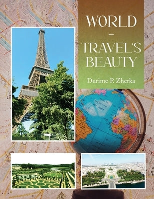 World Travel's Beauty by Durime P Zherka