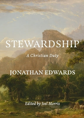 Stewardship: A Christian Duty by Edwards, Jonathan