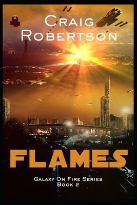 Flames: Galaxy On Fire, Book 2 by Robertson, Craig