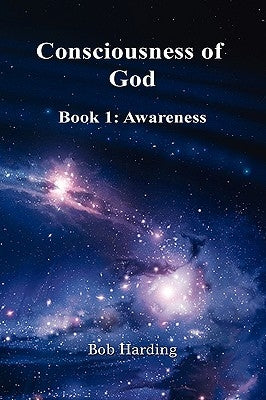 Consciousness of God by Harding, Bob