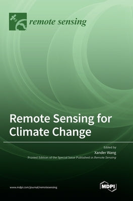 Remote Sensing for Climate Change by Wang, Xander
