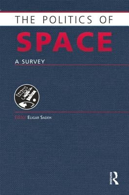 The Politics of Space: A Survey by Sadeh, Eligar