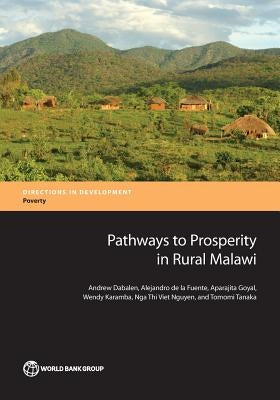 Pathways to Prosperity in Rural Malawi by Dabalen, Andrew