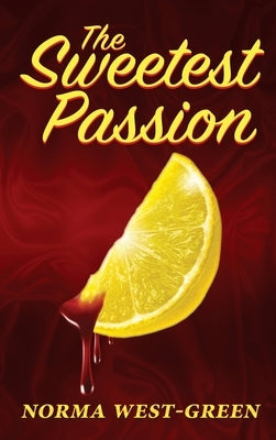The Sweetest Passion by West-Green, Norma