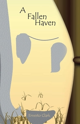 A Fallen Haven by Clark, Ernesto