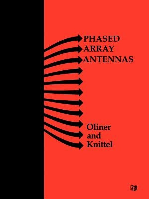 Phased Array Antennas: Proceedings of the 1970 Phased Array Antenna Symposium by Oliner, Arthur a.