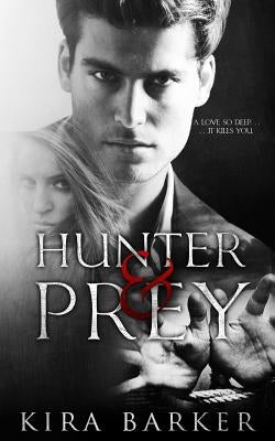 Hunter & Prey by Barker, Kira
