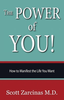 The Power of YOU!: How to Manifest the Life You Want by Zarcinas, Scott