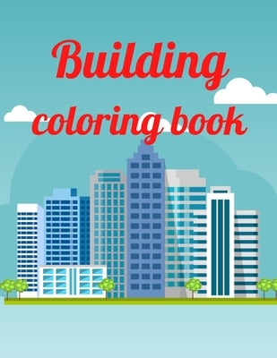 Building coloring book: A Coloring Book of 35 Unique Stress Relief building Coloring Book Designs Paperback by Marie, Annie