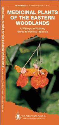 Medicinal Plants of the Eastern Woodlands: A Waterproof Folding Guide to Familiar Species by Canterbury, Dave