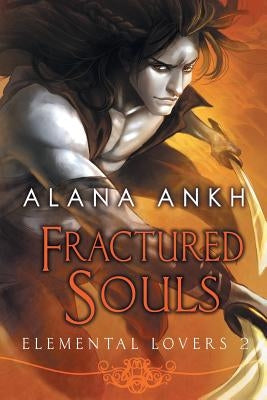 Fractured Souls by Ankh, Alana