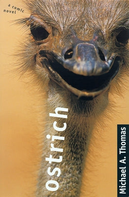 Ostrich: (A Comic Novel) by Thomas, Michael a.